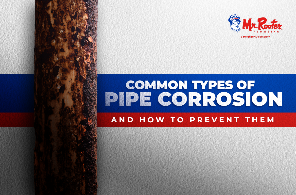 Common Types of Pipe Corrosion and How to Prevent Them