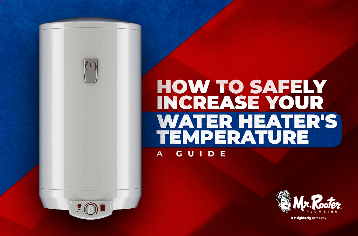 How to Safely Increase Your Water Heater's Temperature