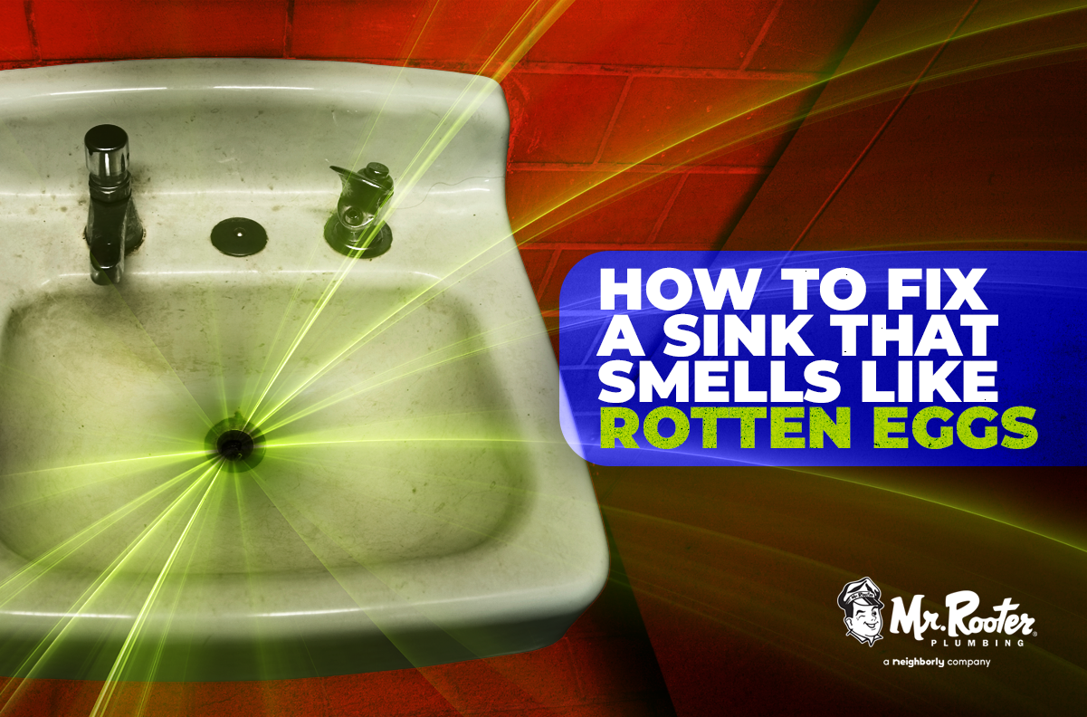 How to Fix a Sink That Smells Like Rotten Eggs